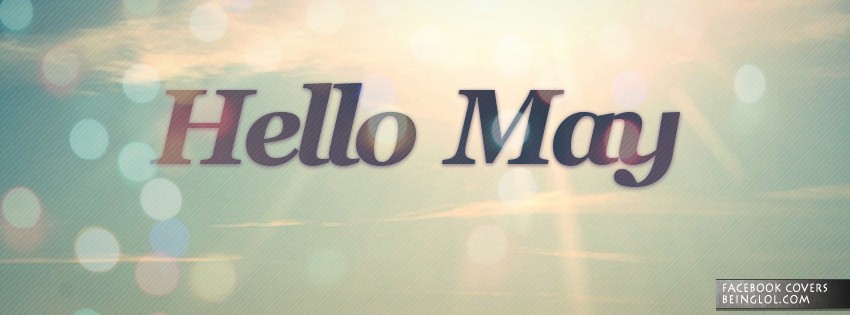 Hello May Facebook Covers