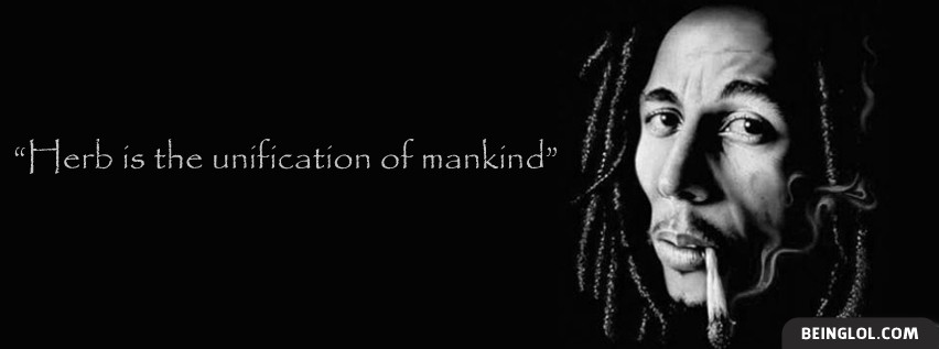 Herb Is The Unification Of Mankind Facebook Covers