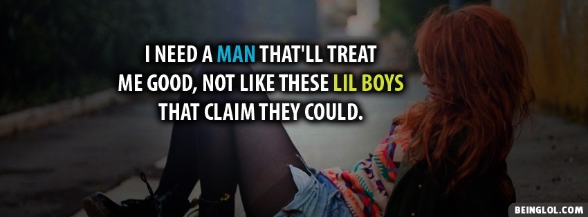 I Need A Man Facebook Covers