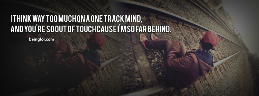 I Think Way Too Much On A One Track Mind Facebook Covers