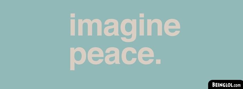 Imagine Peace Facebook Covers