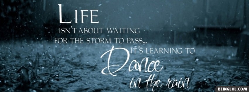 Learning To Dance In The Rain Facebook Covers