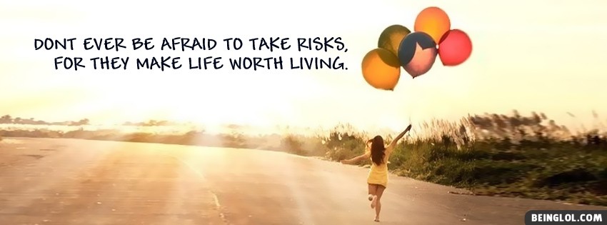Life Worth Living Facebook Covers