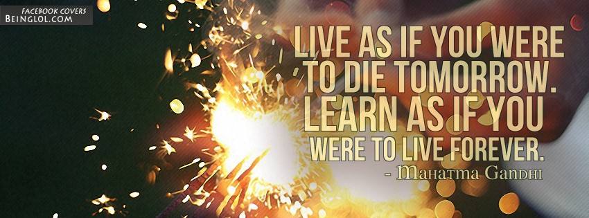 Live As If You Were To Die Tomorrow Facebook Covers
