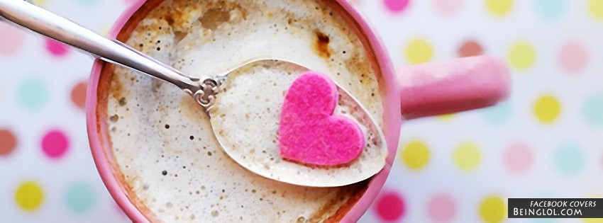 Love In A Cup Facebook Covers