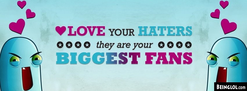 Love Your Haters Facebook Covers