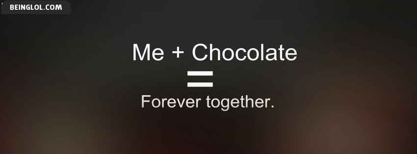 Me And Chocolate Forever Together Facebook Covers