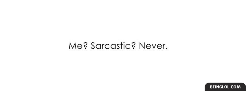 Me Sarcastic Never Facebook Covers