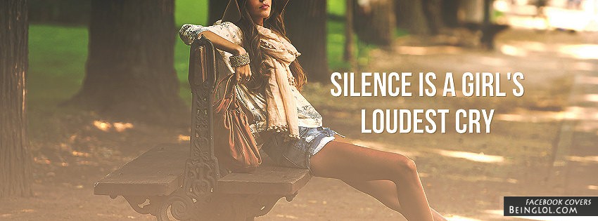 Silence Is A Girl’s Loudest Cry Facebook Covers