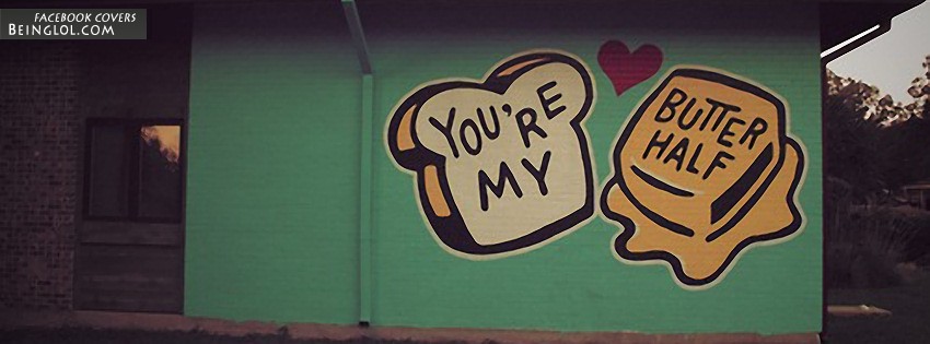 You Are My Butter Half Facebook Covers