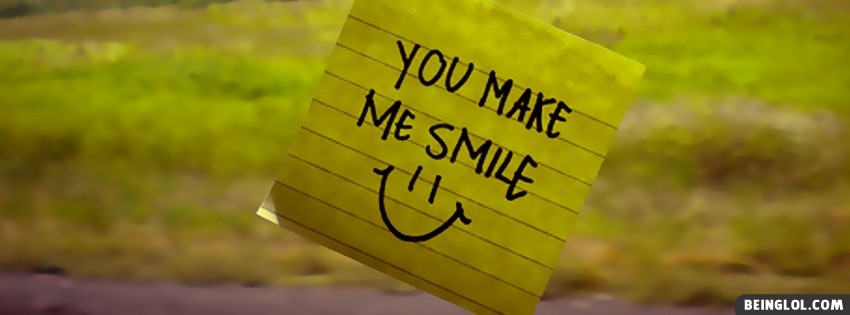 You Make Me Smile Facebook Covers
