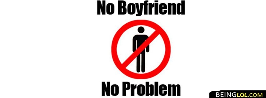 no boy friend no problem