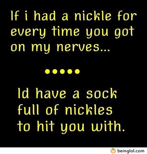 If I Had a Nickle