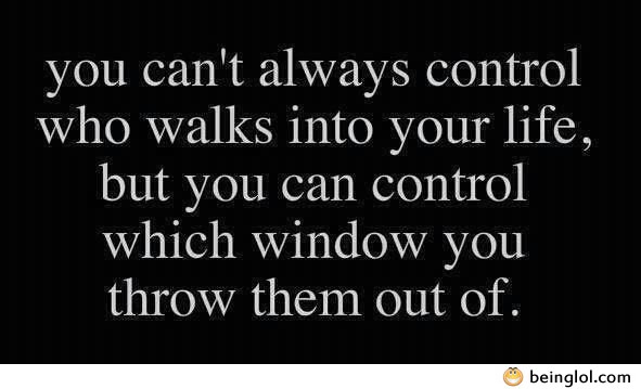 You Can’t Always Control Who Walks Into Your Life