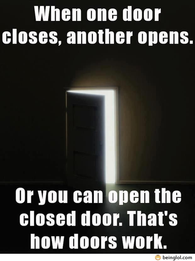 When One Door Closes, Another Opens