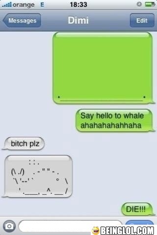 Say Hello to Whale B*tch! Xd