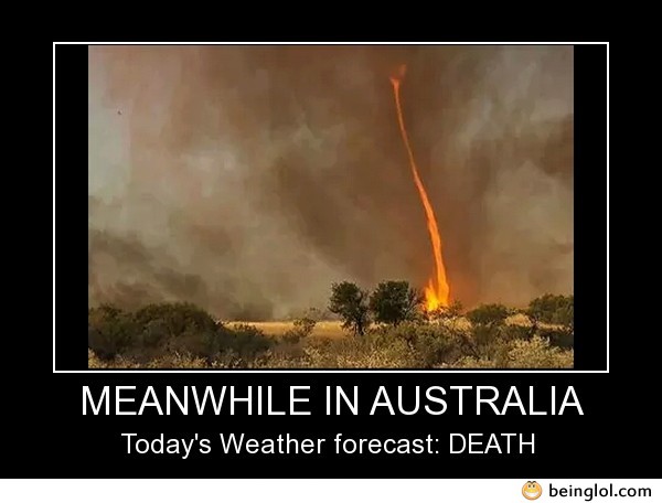 Meanwhile In Australia..