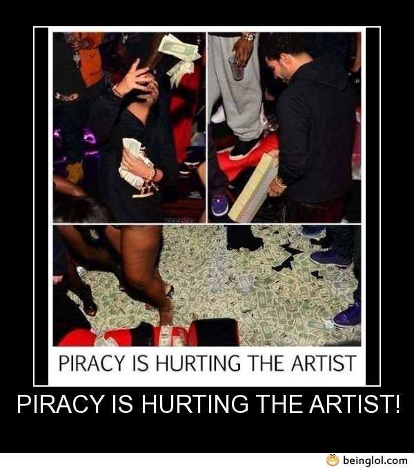 Piracy Hurts the Artist!