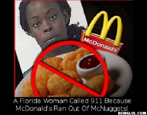 Did You Know That a Florida Woman Called 911 Because Mcdonald’s …