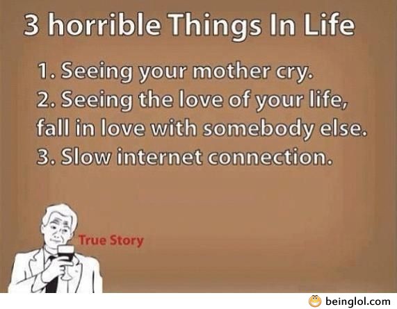 3 Horribble Things In Life
