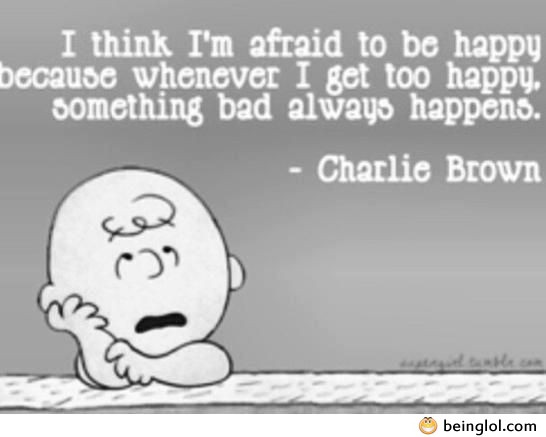 I Think I’m Afraid to Be Happy Too