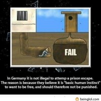 Did You Know That In Germany It’s Not Illegal To Atempt A Prison Escape And...