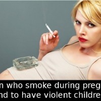 Did You Know That Women Who Smoke During Pregnancy Tend To….